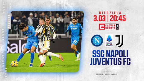 Hit ligi włoskiej SSC Napoli – Juventus FC 3 marca w ELEVEN SPORTS 2