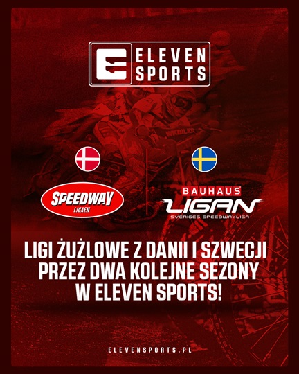 Ligi żużlowe ze Szwecji i Danii przez dwa sezony na antenie ELEVEN SPORTS